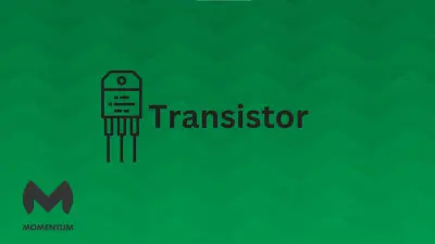 شرح تقني تفصيلي لمكونات الترانزستور وعملها