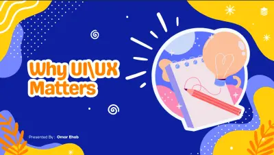 تصميم presentation ممتاز لموضوع Why UI\UX Matters