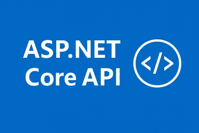 تطوير أنظمة ويب قوية باستخدام ‎ASP.NET Core API