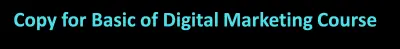 Copy for Basic of Digital Marketing Course