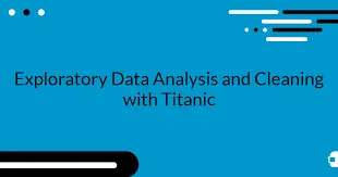 تحليل بيانات Titanic باستخدام Python | EDA + Preprocessing + نموذج تنبؤي