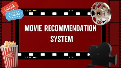 بناء نظام ذكي لتوصية الأفلام (Movie Recommendation System) باستخدام تقنيات تعلم الآلة