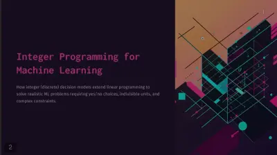 Integer Programming for Machine Learning
