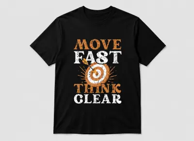 تصميم تيشيرت تحفيزي Move Fast Think Clear