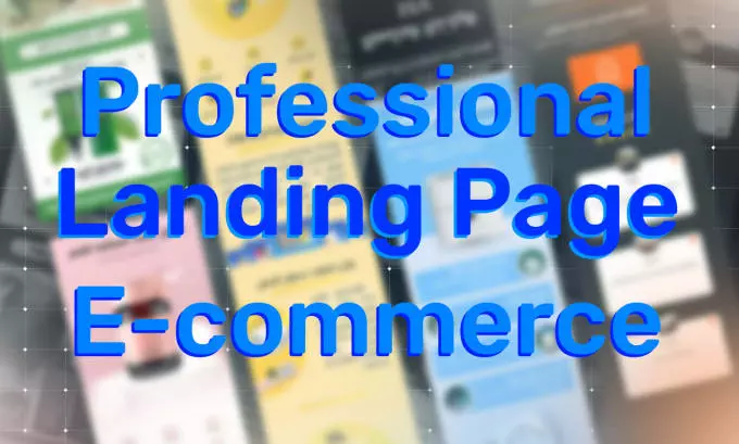 سوف أقوم بتصميم صفحة هبوط إحترافية الخاص بيك في مجال التجارة الكترونية