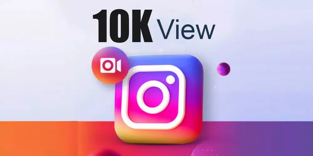 10K مشاهدة لفيديوهاتك على انستغرام