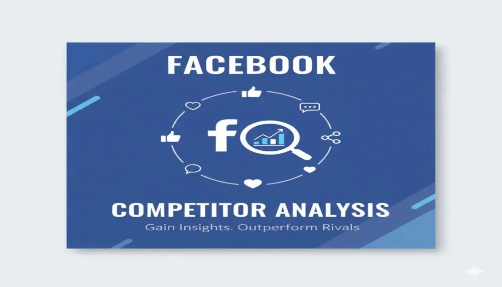 تحليل المنافسين على فيسبوك لاكتشاف استراتيجيات النجاح وتطوير صفحتك