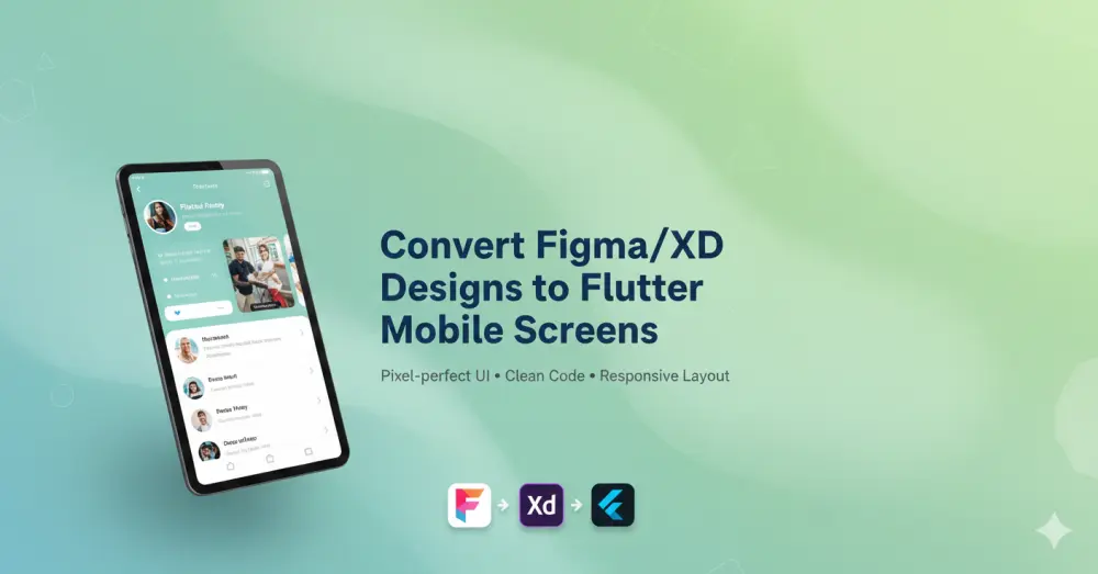 تحويل تصميم Figma و XD إلى شاشات Flutter احترافية