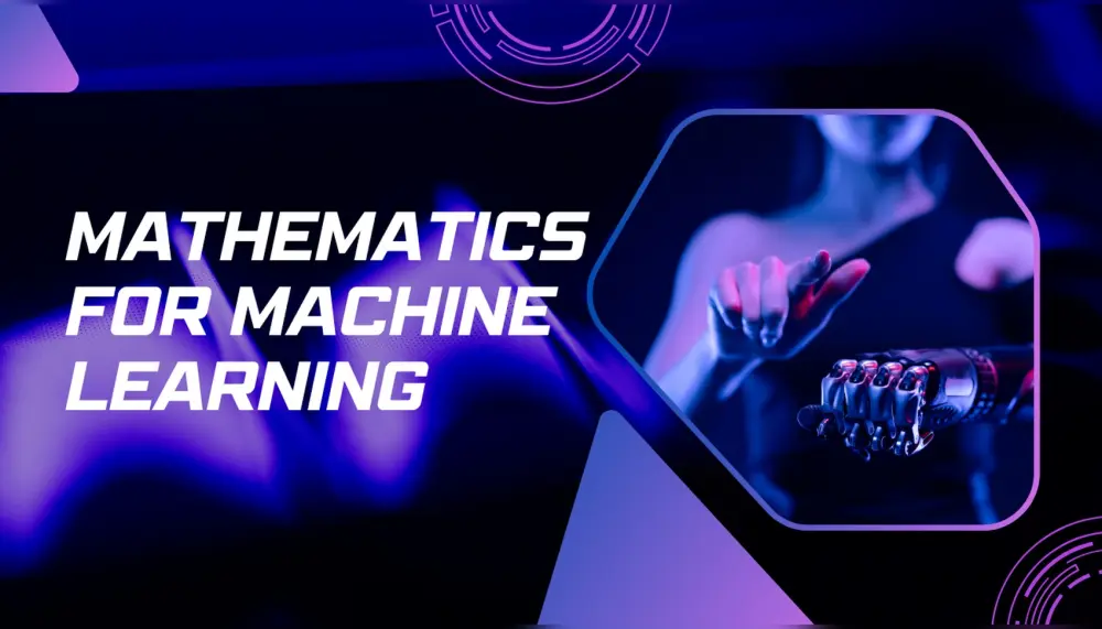 شرح أساسيات الرياضيات اللازمة لتعلم Machine Learning