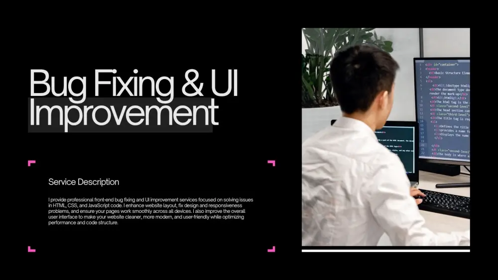 إصلاح وتطوير وتحسين واجهات المواقع (Bug Fixing & UI Improvement)