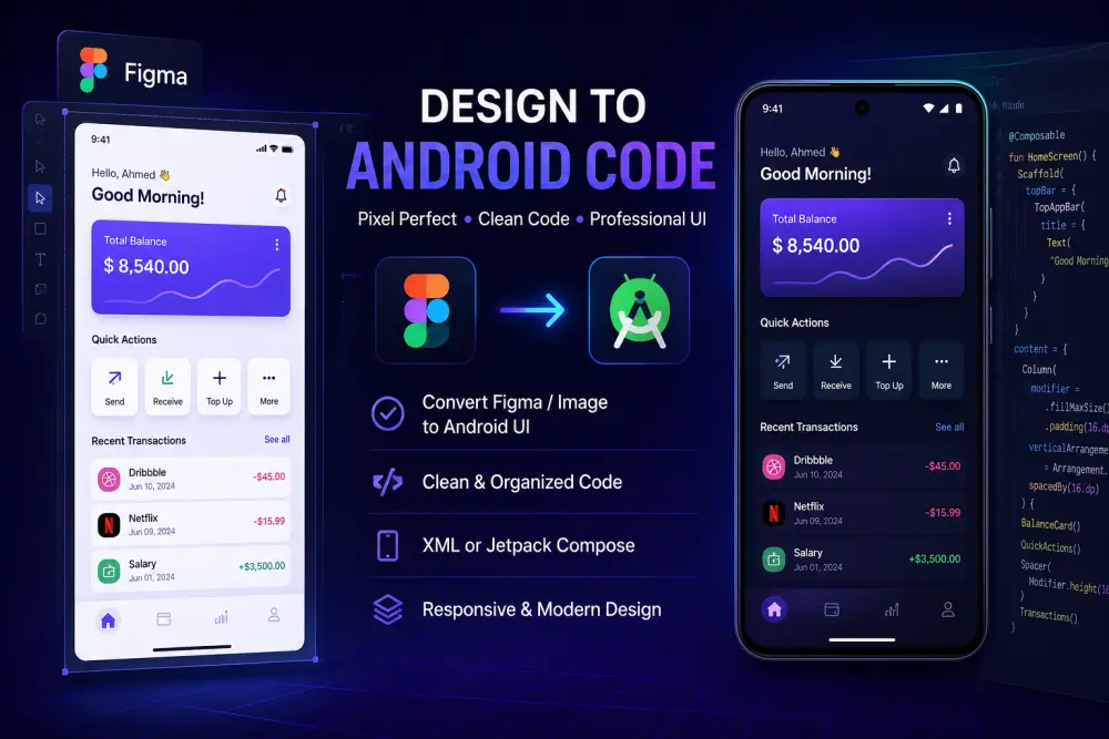 سأقوم بتحويل تصميم UI (من Figma أو صورة) إلى كود Android احترافي باستخدام XML أو Jetpack Compose بدقة عالية