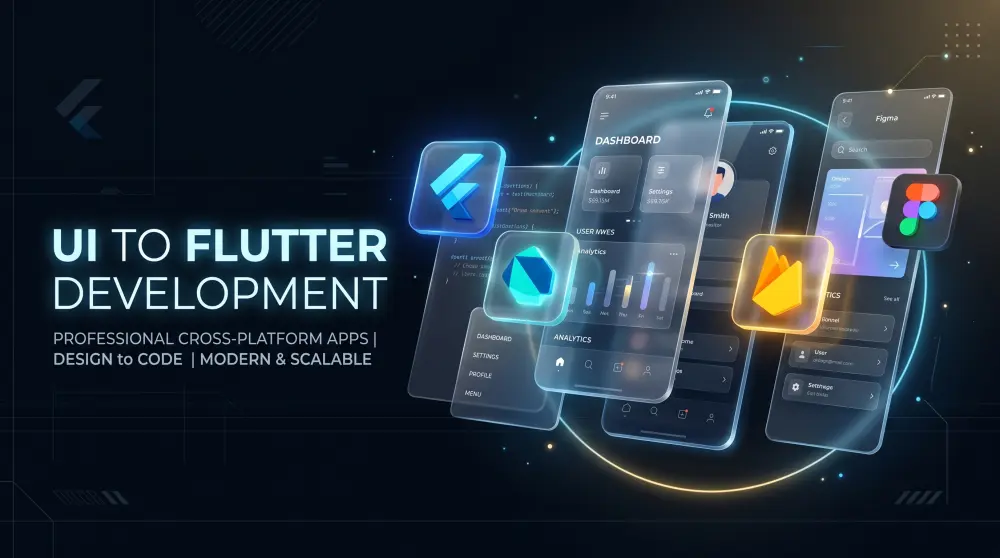 تحويل تصميم UI/UX إلى تطبيق Flutter احترافي ومتجاوب