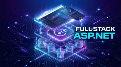 بناء تطبيقات ويب متكاملة (Full-Stack) باستخدام ASP.NET