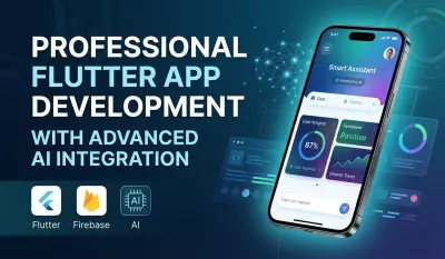 بناء تطبيق موبايل احترافي (Android & iOS) باستخدام Flutter