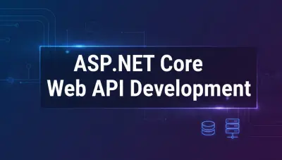 إنشاء Web API احترافي باستخدام ASP.NET Core وربطه بقاعدة بيانات