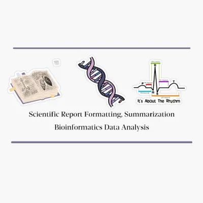 تنسيق تقارير علمية، عمل ملخصات، وتحليل بيانات Bioinformatics