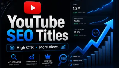 أكتب عناوين يوتيوب احترافية محسنة SEO لزيادة المشاهدات ورفع CTR