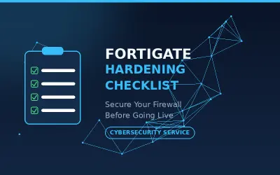 سأعد لك قائمة مراجعة أمنية (Hardening Checklist) لجهاز Fortigate الخاص بك